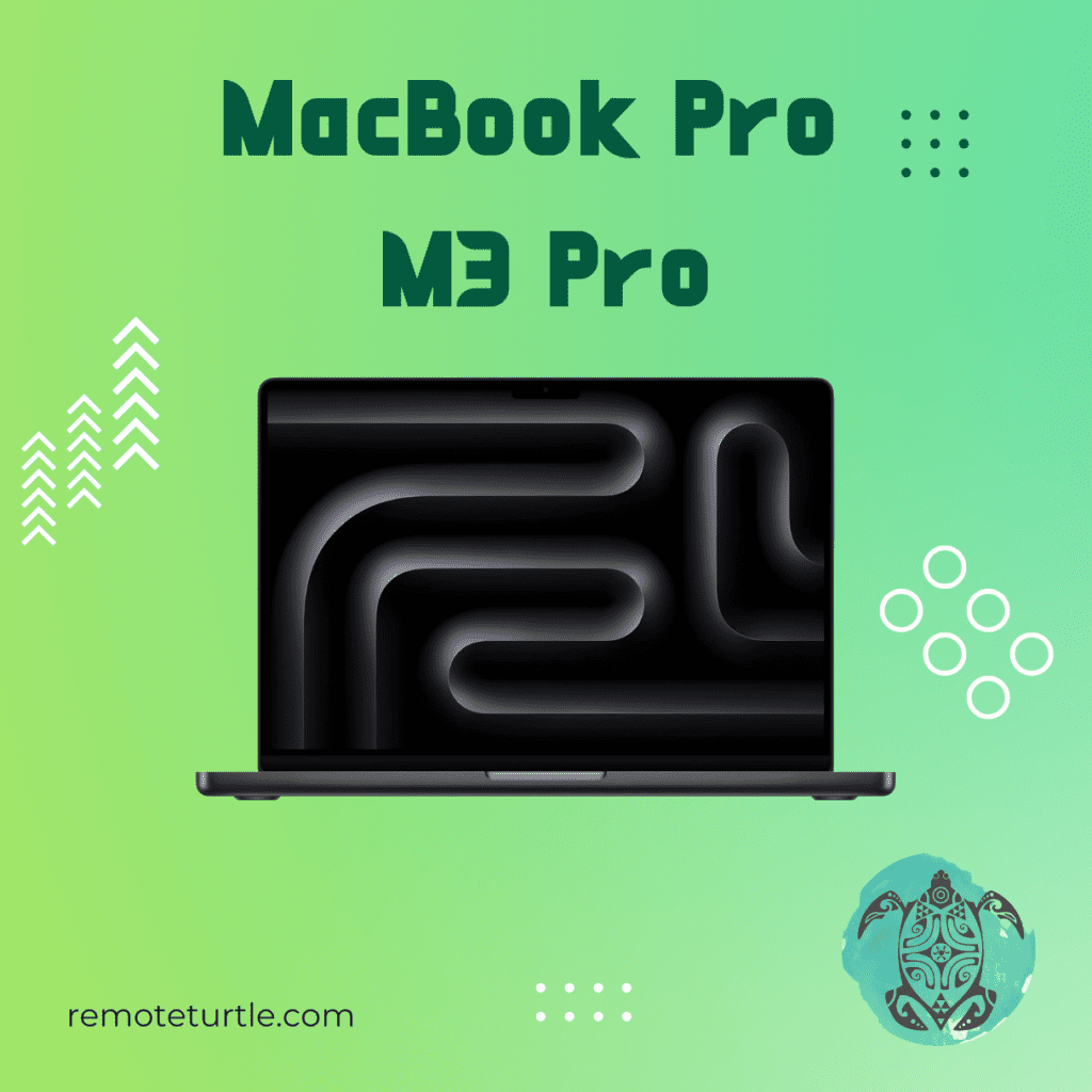 MacBook Pro M3 Pro - Best Laptop For Remote Work