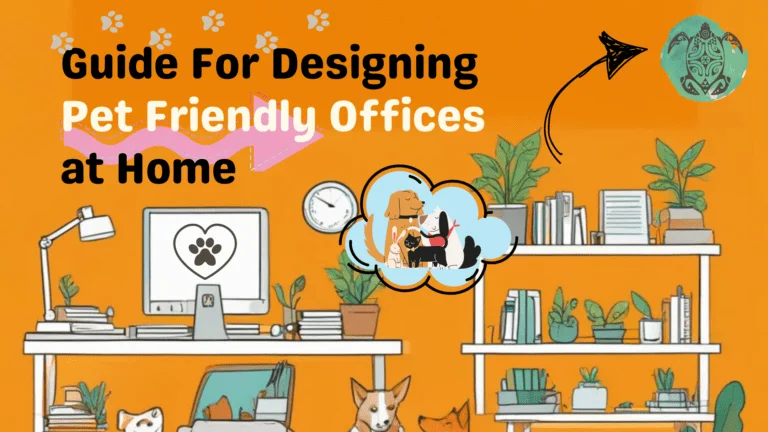 A Comprehensive Guide For Designing Pet Friendly Offices At Home
